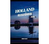 HOLLAND REISEFÜHRER 2026