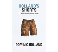 Holland's Shorts: A short series of short stories