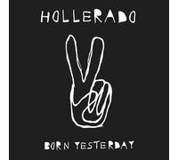 Hollerado - Born Yesterday