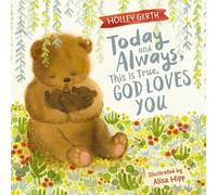 Holley Gerth Today and Always, This is True, God Loves You (Copertina rigida)