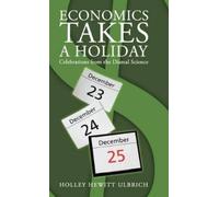 Holley Hewitt Ulbrich Economics Takes a Holiday (Copertina rigida)