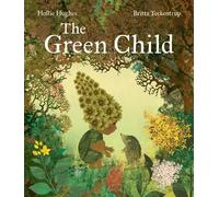 Hollie Hughes The Green Child (Copertina rigida)