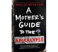 Hollie Overton A Mother's Guide to the Apocalypse (Tascabile)