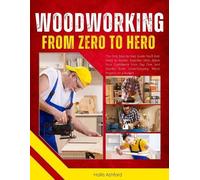 Hollis Ashford Woodworking from Zero to Hero (Tascabile)