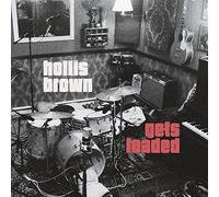 Hollis Brown - Gets Loaded