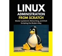 Hollis Denning Linux Administration from Scratch (Tascabile)