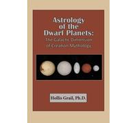 Hollis Grail Astrology of the Dwarf Planets (Tascabile)