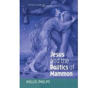 Hollis Phelps Jesus and the Politics of Mammon (Tascabile)