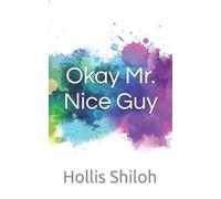 Hollis Shiloh Okay Mr. Nice Guy (Tascabile)