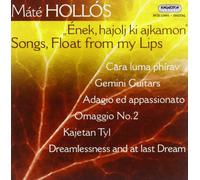 Hollos, Mate - Songs, Float From My Lips