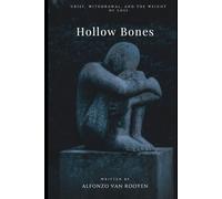 Hollow Bones: Grief, Withdrawal, and the Weight of Loss