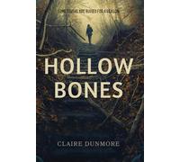 Hollow Bones: Some truths are buried for a reason.