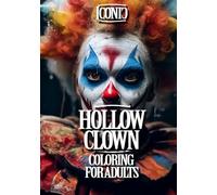 Hollow Clown Coloring for Adults: A horror Coloring Adventure, Color Your world with Joy and Imagination!