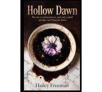 Hollow Dawn: The sun is setting forever, and only a final sacrifice can bring the dawn.