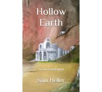 Hollow Earth: The illustrated guide