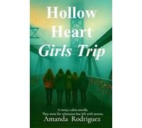 Hollow Heart Girls Trip: A twisty cabin novella. They went for relaxation but left with secrets.
