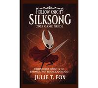 Hollow Knight: Silksong 2025 Game Guide: Independent Insights to Enhance, Not Replace, Gameplay