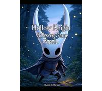 Hollow Knight: Silksong Game Guide: Hollow Knight: Silksong Game Guide
