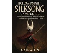 Hollow Knight Silksong Game Guide: Master Hornet’s Abilities, Navigate Pharloom’s Biomes, and Unravel Its Deadly Thread