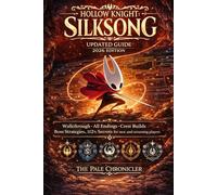 Hollow Knight: Silksong Updated Guide 2026 Edition: Walkthrough, All Endings, Crest Builds, Boss Strategies, 112% Secrets for new and returning players