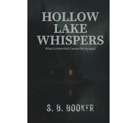 Hollow Lake Whispers: What Is Inherited Cannot Be Escaped