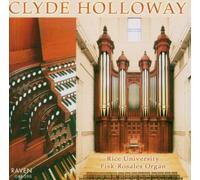 Holloway Clyde - Plays the Fisk-Rosales Org-Rice University