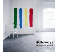 Holloways - No Smoke No Mirrors