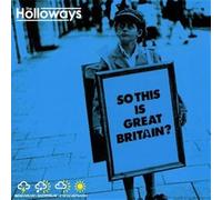 Holloways – So This Is Great Britain?