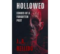 HOLLOWED: Echoes of a Forgotten Past: A Psychological Horror Thriller
