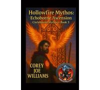 Hollowfire Mythos Echoborne Ascension: Circlebound Mythos (Book 3): 1