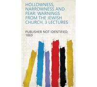 Hollowness, Narrowness and Fear: Warnings from the Jewish Church, 3 Lectures