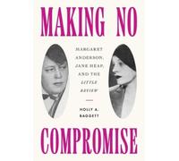 Holly A. Baggett Making No Compromise (Copertina rigida)