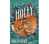 Holly: A Belladonna Novella - Grace Adalyn