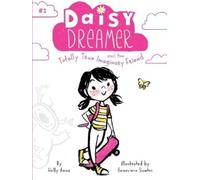 Holly Anna Daisy Dreamer and the Totally True Imaginary Frien (Copertina rigida)