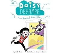 Holly Anna Daisy Dreamer and the World of Make-Believe (Copertina rigida)