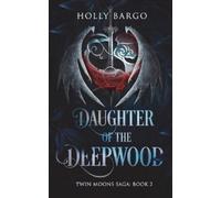 Holly Bargo Cindy D Daughter of the Deepwood: Book 2 in the Twin Moo (Tascabile)