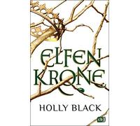 Holly Black Ann ELFENKRONE: Die Elfenkrone-Reihe 01 - Gewinner des D (Tascabile)