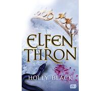 Holly Black Ann ELFENTHRON: Die Elfenkrone-Reihe 03 - Ein unw (Copertina rigida)