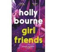 Holly Bourne Girl Friends (Tascabile)
