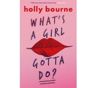 Holly Bourne What's a Girl Gotta Do? (Tascabile) Am I Normal Yet?