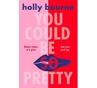 Holly Bourne You Could Be So Pretty (Tascabile)