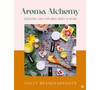 Holly Brandenberger Aroma Alchemy (Copertina rigida)