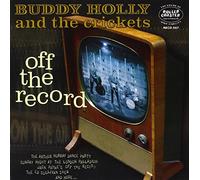 HOLLY, BUDDY & THE CRICKE - OFF THE RECORDS