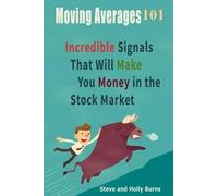 Steve Burns Holly Burns Moving Averages 101 (Tascabile)
