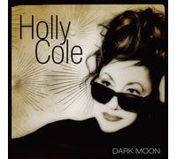 Holly Cole Dark Moon - Deluxe Edition