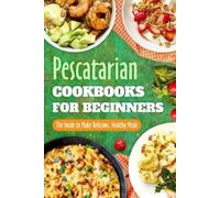 Holly Davies Pescatarian Cookbooks for Beginners (Tascabile)