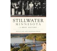 Holly Day Sherman Wick Stillwater Minnesota (Tascabile) Brief History
