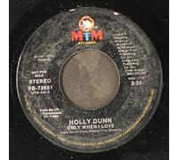 HOLLY DUNN - only when i love / same 45 rpm single