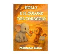 HOLLY E IL COLORE DEL CORAGGIO