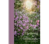 Holly Farrell RHS Gardening for Mindfulness (Copertina rigida)